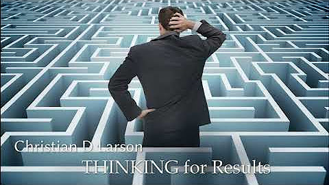 Christian D. Larson - Thinking For RESULTS