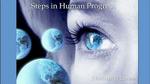 Christian D. Larson - Steps in Human Progress