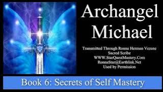 Ronna Vezane (w/ Archangel Michael) - Book 6: Secrets of Self Mastery