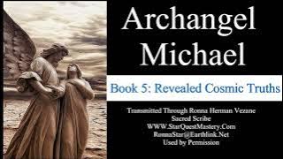 Ronna Vezane (w/ Archangel Michael) - Book 5: Revealed Cosmic Truths