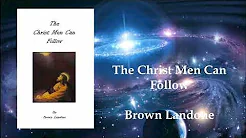 Brown Landone - The Christ Men Can Follow