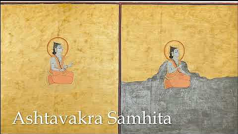 Ashtavakra Samhita (or Song of Ashtavakra)