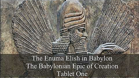 Sumerian Tablets - The Babylonian Epic of Creation