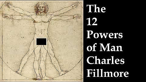 Charles Fillmore - The 12 Powers of Man