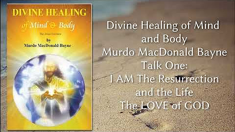 Dr. Murdo MacDonald Bayne - Divine Healing of Mind and Body