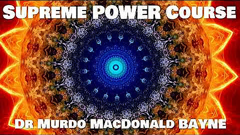 Dr. Murdo MacDonald Bayne - Supreme Power Course