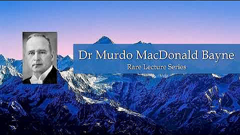 Dr. Murdo MacDonald Bayne - Lectures
