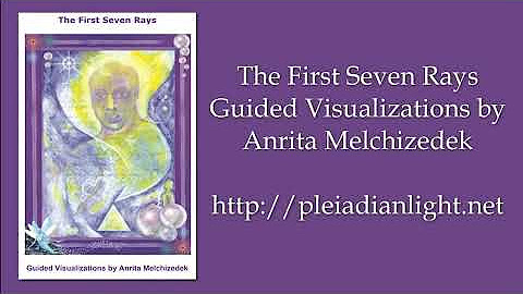 Anrita Melchizedek - The Seven Divine Rays