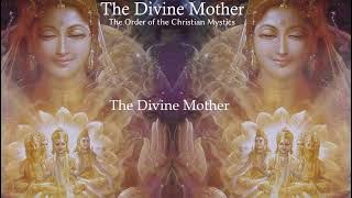 Order of the Christian Mystics - The Divine Mother