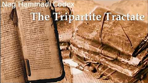 The Tripartite Tractate (Nag Hammadi Codex)