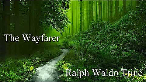 Ralph Waldo Trine - The Wayfarer on the Open Road