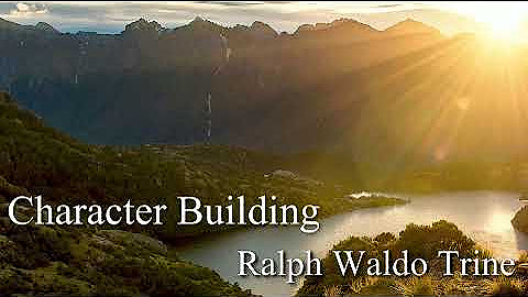 Ralph Waldo Trine - Character Building Thought Power